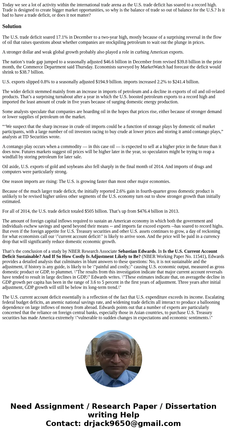 Today we see a lot of activity within the international trade arena as the U.S. trade deficit has soared to a record high. Trade is designed to create bigger ma Today we see a lot of activity within the international trade arena as the U.S. trade deficit has soared to a record high. Trade is designed to create bigger ma