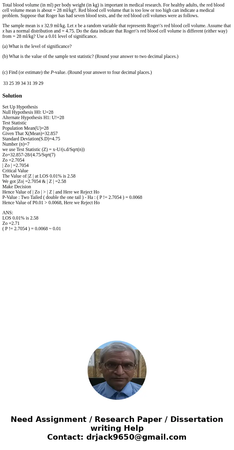 Total blood volume (in ml) per body weight (in kg) is important in medical research. For healthy adults, the red blood cell volume mean is about = 28 ml/kg†. Re Total blood volume (in ml) per body weight (in kg) is important in medical research. For healthy adults, the red blood cell volume mean is about = 28 ml/kg†. Re