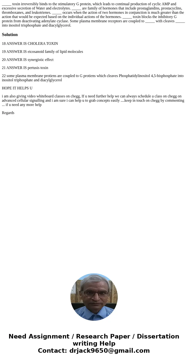 _____ toxin irreversibly binds to the stimulatory G protein, which leads to continual production of cyclic AMP and excessive secretion of Water and electrolyte  _____ toxin irreversibly binds to the stimulatory G protein, which leads to continual production of cyclic AMP and excessive secretion of Water and electrolyte