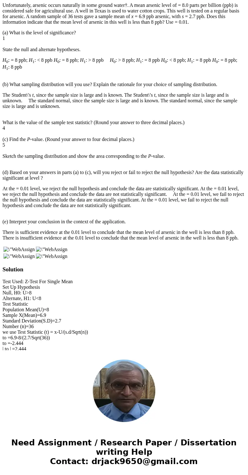 Unfortunately, arsenic occurs naturally in some ground water†. A mean arsenic level of = 8.0 parts per billion (ppb) is considered safe for agricultural use. A 