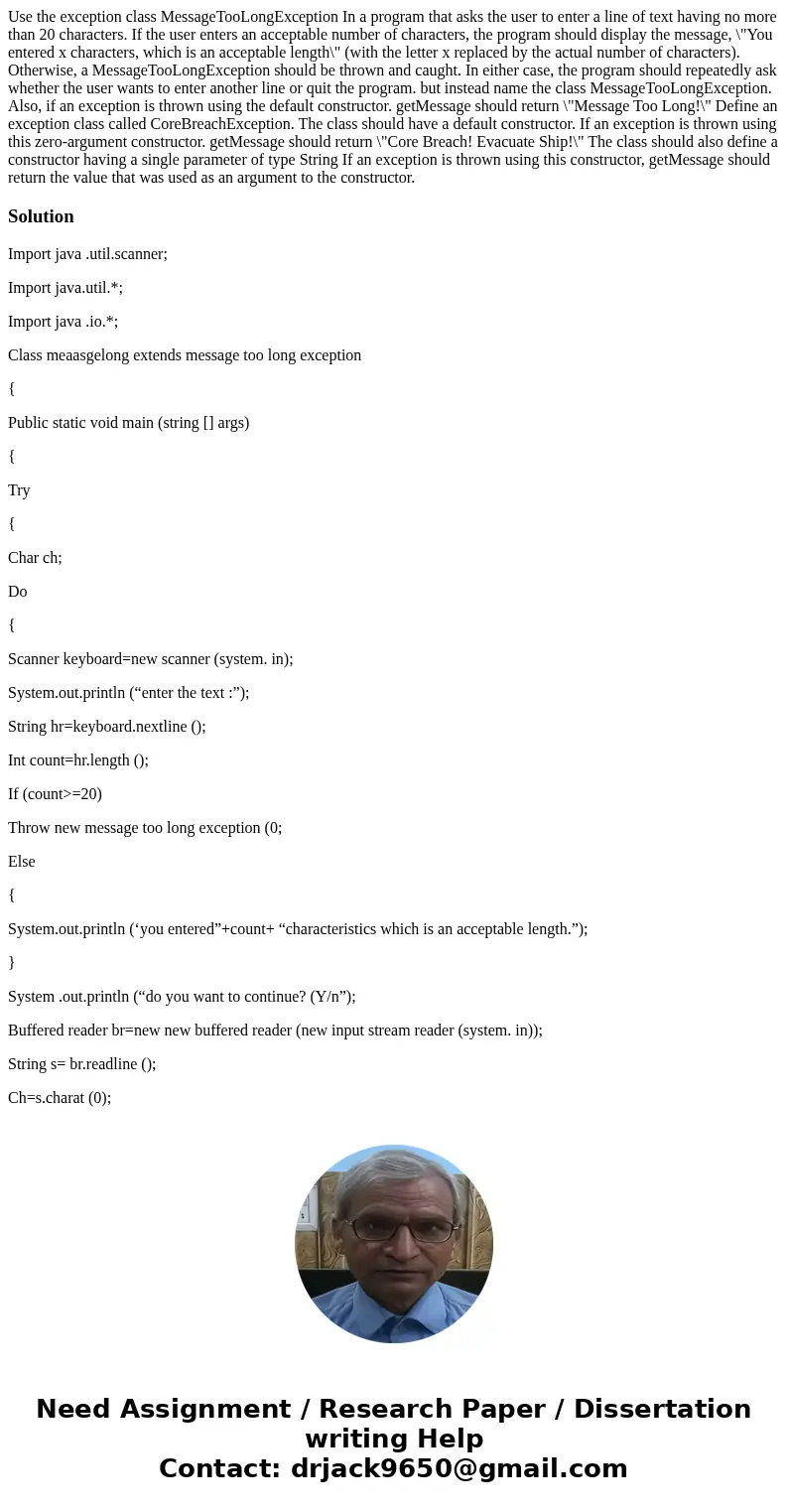  Use the exception class MessageTooLongException In a program that asks the user to enter a line of text having no more than 20 characters. If the user enters a