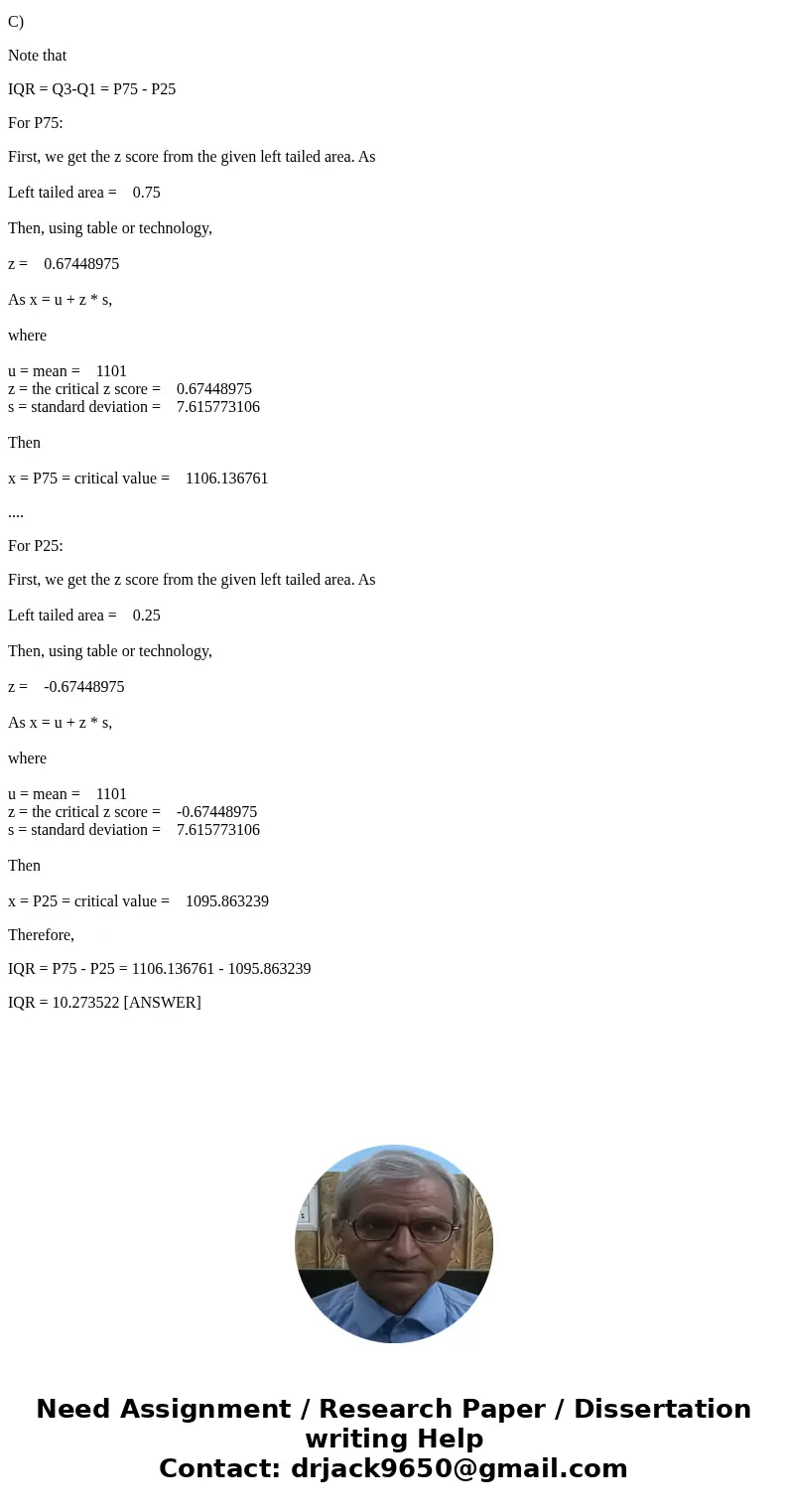 Use the normal model N (1101,58) for the weights of the steers. A) What weight represents the 57th quartile? B) What weight represents the 90th quartile? C) Wha Use the normal model N (1101,58) for the weights of the steers. A) What weight represents the 57th quartile? B) What weight represents the 90th quartile? C) Wha