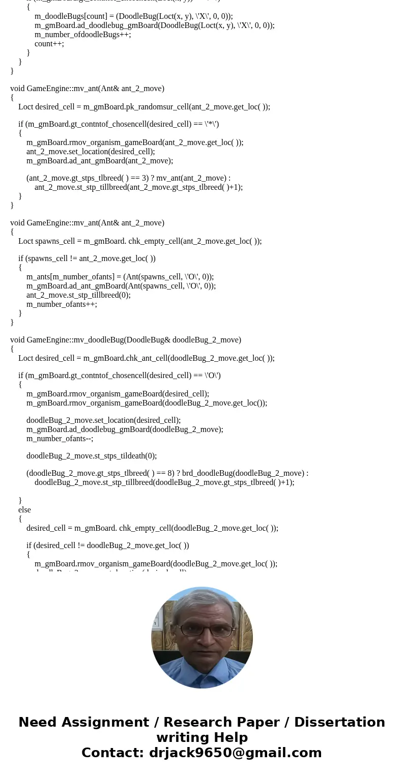 Using C++ you will use cellular automata to create a 2D predator–prey simulation in your program. The preys are ants and the predators are doodlebugs. These cri Using C++ you will use cellular automata to create a 2D predator–prey simulation in your program. The preys are ants and the predators are doodlebugs. These cri