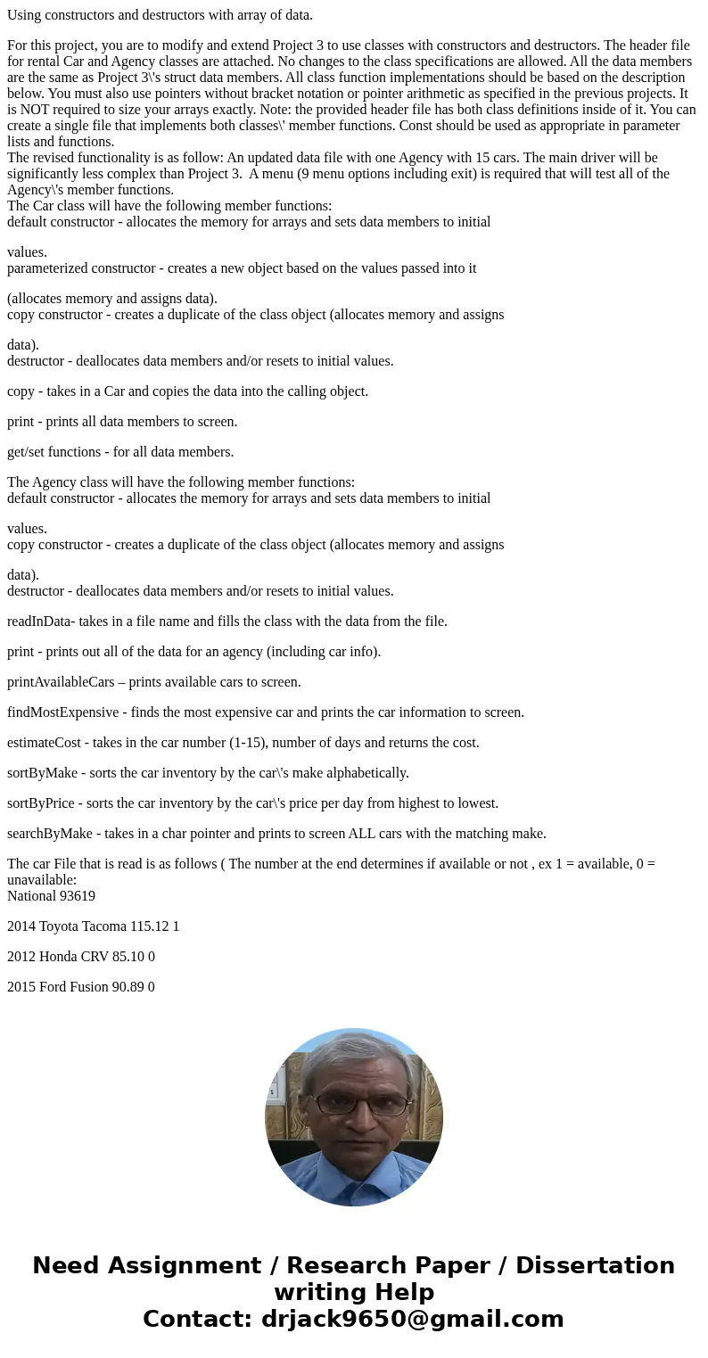 Using constructors and destructors with array of data. For this project, you are to modify and extend Project 3 to use classes with constructors and destructors Using constructors and destructors with array of data. For this project, you are to modify and extend Project 3 to use classes with constructors and destructors