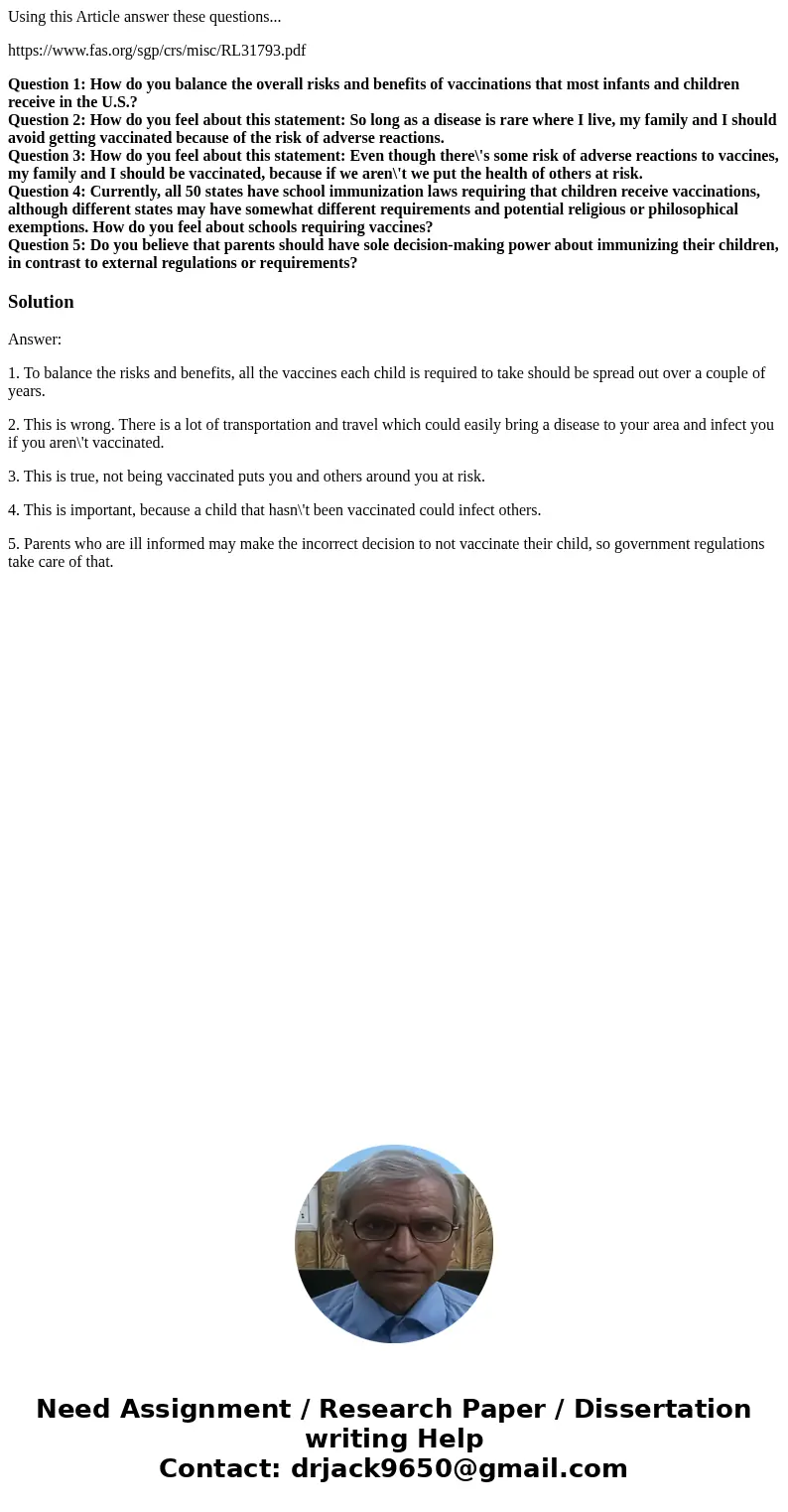 Using this Article answer these questions... https://www.fas.org/sgp/crs/misc/RL31793.pdf Question 1: How do you balance the overall risks and benefits of vacci Using this Article answer these questions... https://www.fas.org/sgp/crs/misc/RL31793.pdf Question 1: How do you balance the overall risks and benefits of vacci