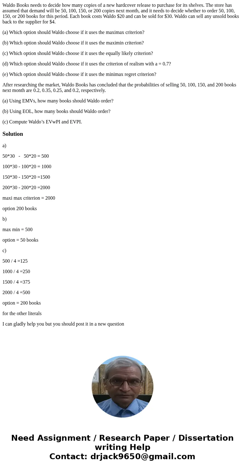 Waldo Books needs to decide how many copies of a new hardcover release to purchase for its shelves. The store has assumed that demand will be 50, 100, 150, or 2 Waldo Books needs to decide how many copies of a new hardcover release to purchase for its shelves. The store has assumed that demand will be 50, 100, 150, or 2