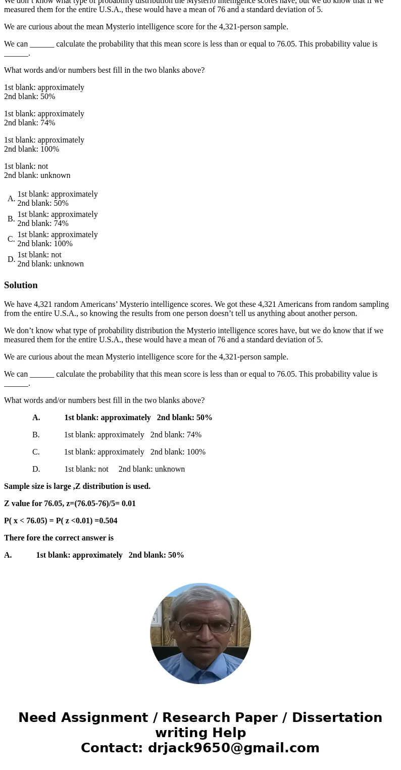 We have 4,321 random Americans’ Mysterio intelligence scores. We got these 4,321 Americans from random sampling from the entire U.S.A., so knowing the results f We have 4,321 random Americans’ Mysterio intelligence scores. We got these 4,321 Americans from random sampling from the entire U.S.A., so knowing the results f