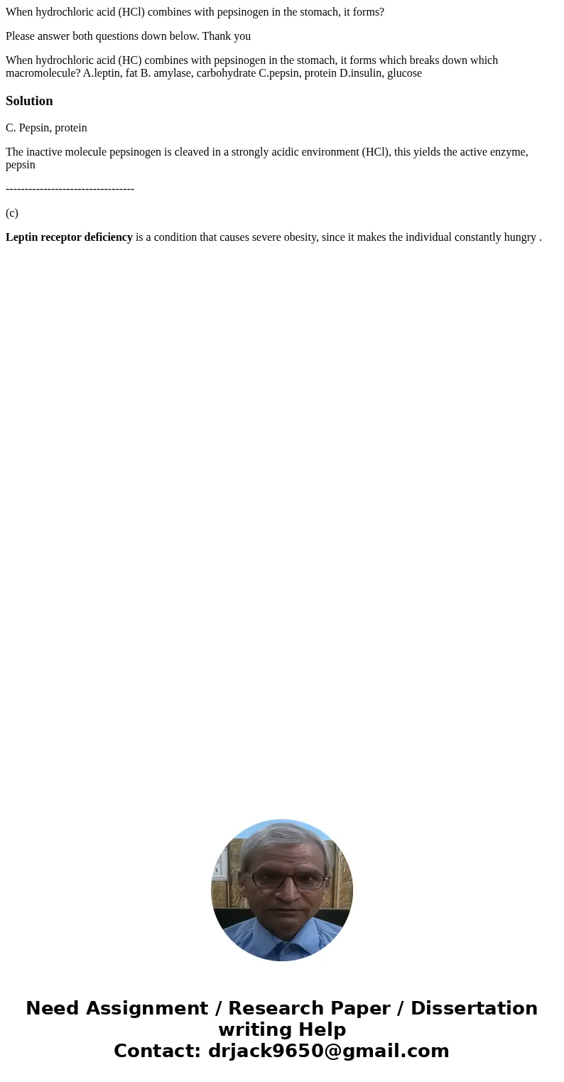 When hydrochloric acid (HCl) combines with pepsinogen in the stomach, it forms? Please answer both questions down below. Thank you When hydrochloric acid (HC) c When hydrochloric acid (HCl) combines with pepsinogen in the stomach, it forms? Please answer both questions down below. Thank you When hydrochloric acid (HC) c