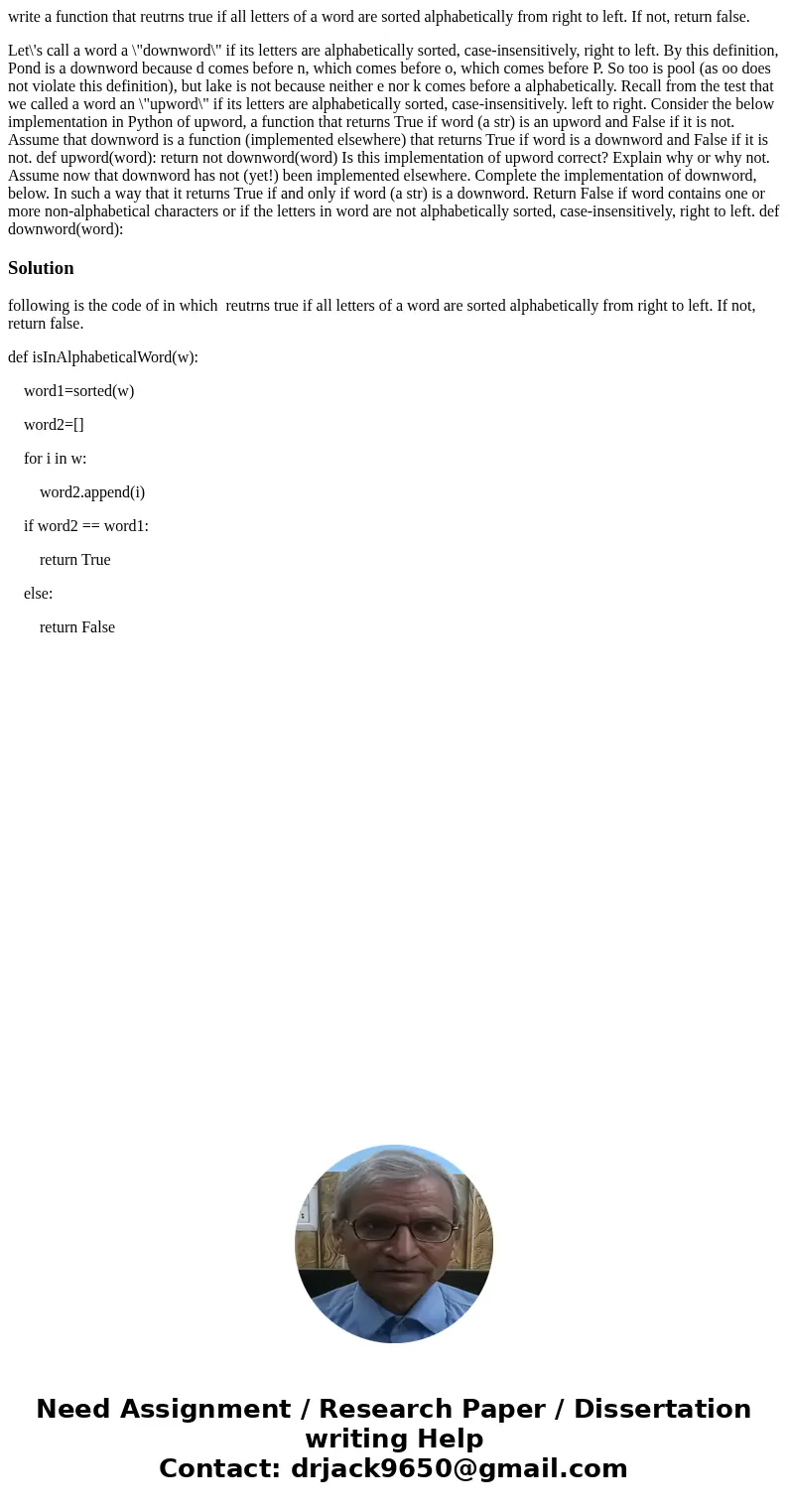 write a function that reutrns true if all letters of a word are sorted alphabetically from right to left. If not, return false. Let\'s call a word a \ write a function that reutrns true if all letters of a word are sorted alphabetically from right to left. If not, return false. Let\'s call a word a \