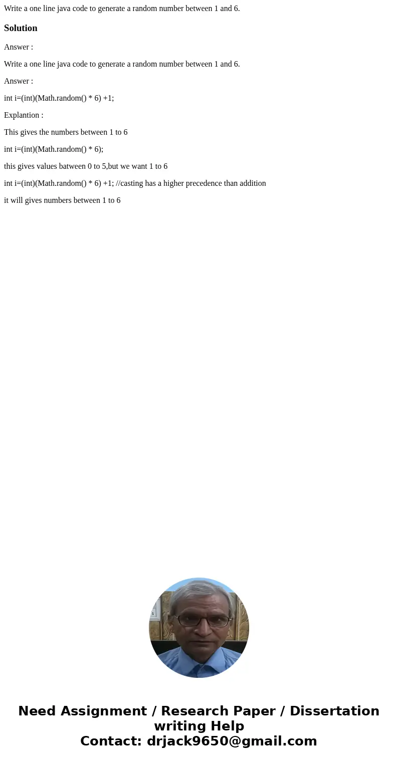 Write a one line java code to generate a random number between 1 and 6.SolutionAnswer : Write a one line java code to generate a random number between 1 and 6.  Write a one line java code to generate a random number between 1 and 6.SolutionAnswer : Write a one line java code to generate a random number between 1 and 6.