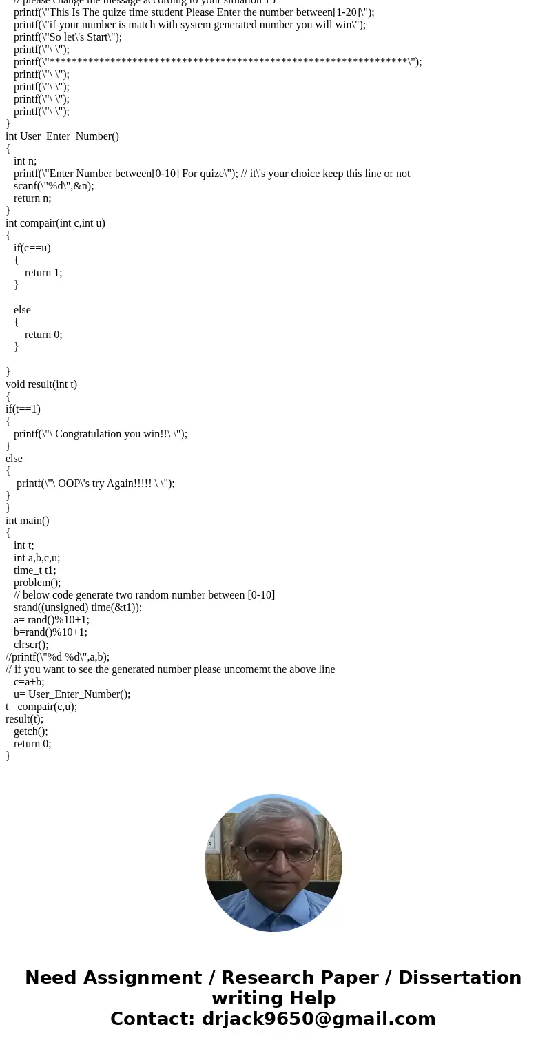 Write a program that gives simple math quizzes. The program should display two random numbers that between 1 and 10 that are to be added such as 10+2=. The prog Write a program that gives simple math quizzes. The program should display two random numbers that between 1 and 10 that are to be added such as 10+2=. The prog