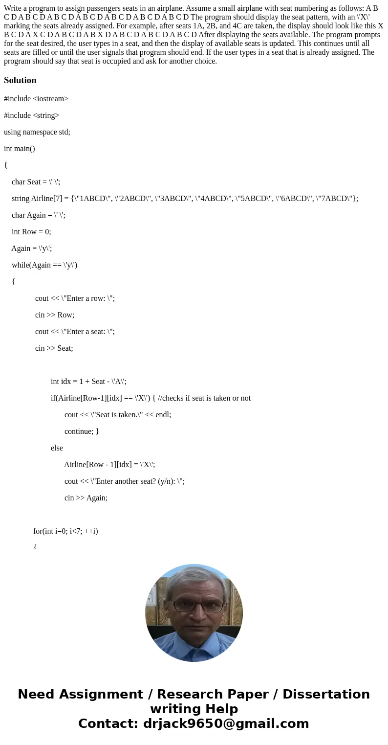  Write a program to assign passengers seats in an airplane. Assume a small airplane with seat numbering as follows: A B C D A B C D A B C D A B C D A B C D A B 