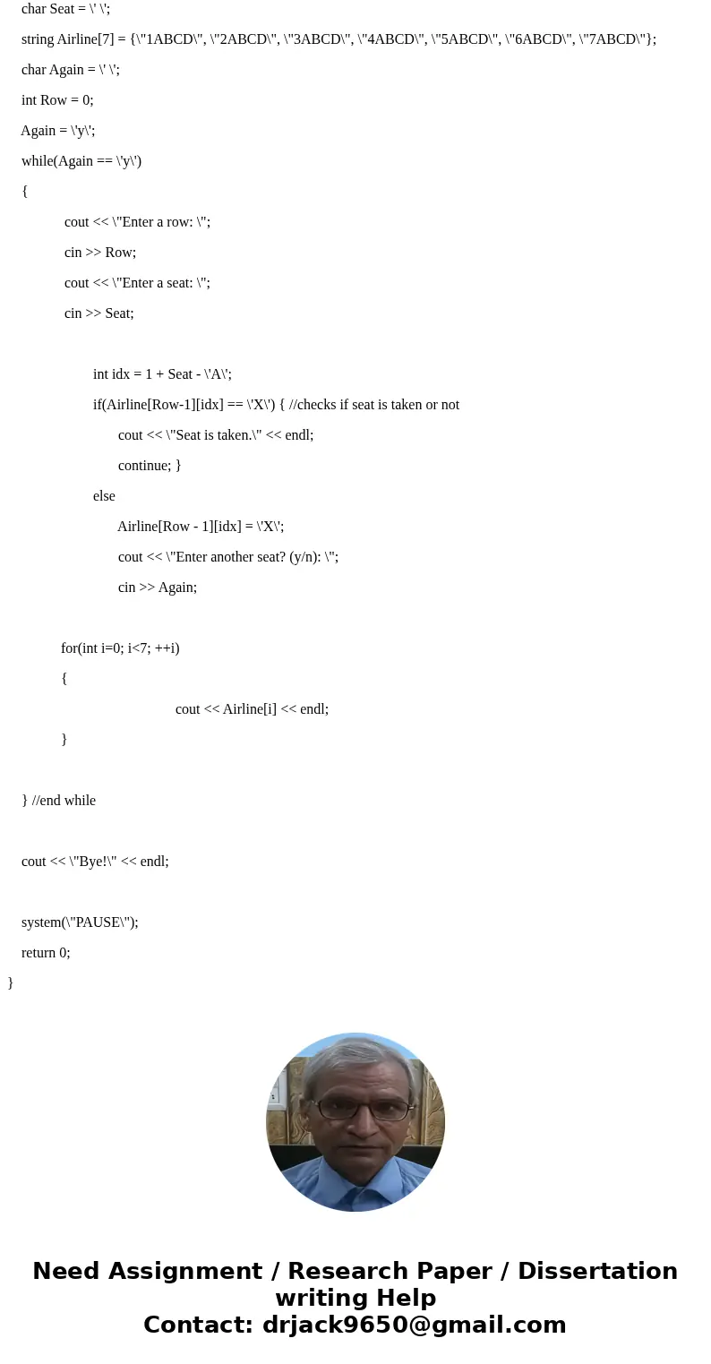  Write a program to assign passengers seats in an airplane. Assume a small airplane with seat numbering as follows: A B C D A B C D A B C D A B C D A B C D A B 