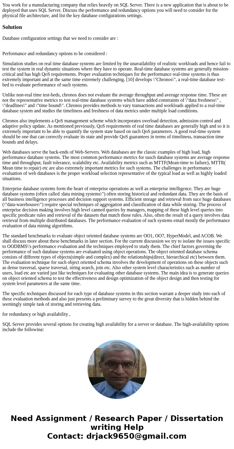 You work for a manufacturing company that relies heavily on SQL Server. There is a new application that is about to be deployed that uses SQL Server. Discuss th You work for a manufacturing company that relies heavily on SQL Server. There is a new application that is about to be deployed that uses SQL Server. Discuss th