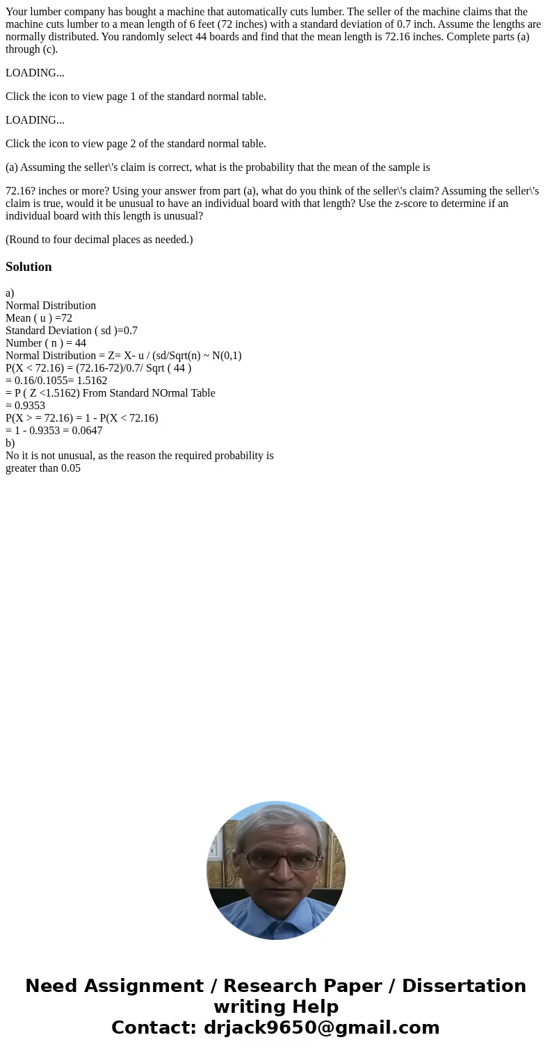 Your lumber company has bought a machine that automatically cuts lumber. The seller of the machine claims that the machine cuts lumber to a mean length of 6 fee Your lumber company has bought a machine that automatically cuts lumber. The seller of the machine claims that the machine cuts lumber to a mean length of 6 fee