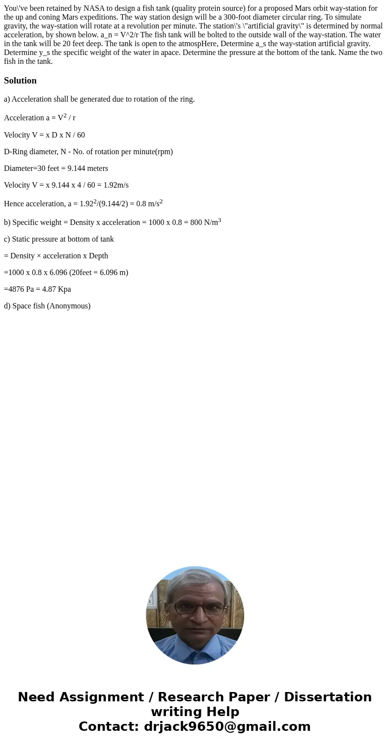 You\'ve been retained by NASA to design a fish tank (quality protein source) for a proposed Mars orbit way-station for the up and coning Mars expeditions. The   You\'ve been retained by NASA to design a fish tank (quality protein source) for a proposed Mars orbit way-station for the up and coning Mars expeditions. The